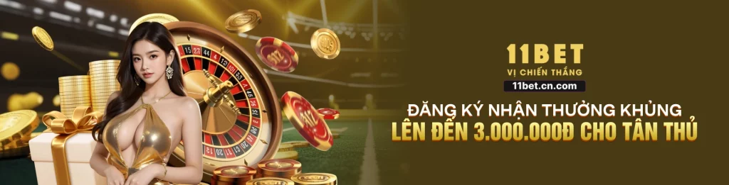 banner nhà cái 11bet tặng khuyến mãi
