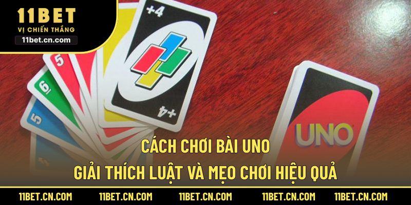 Cách chơi bài Uno