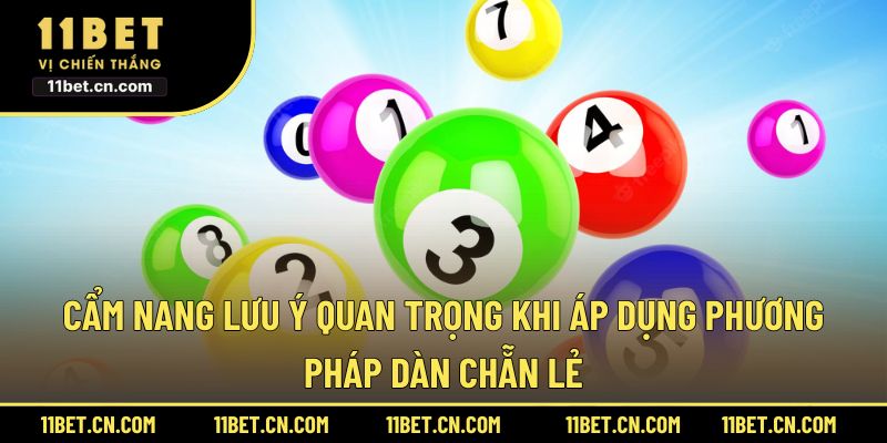 Cẩm nang lưu ý quan trọng khi áp dụng phương pháp dàn chẵn lẻ