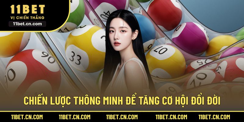 Chiến lược thông minh để tăng cơ hội đổi đời