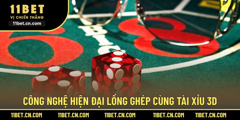 Công nghệ hiện đại lồng ghép cùng tài xỉu 3D