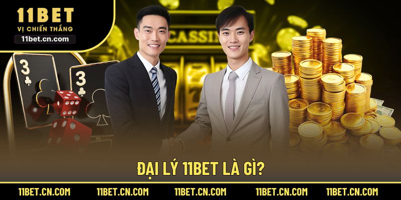 Hiểu đúng về đại lý 11BET