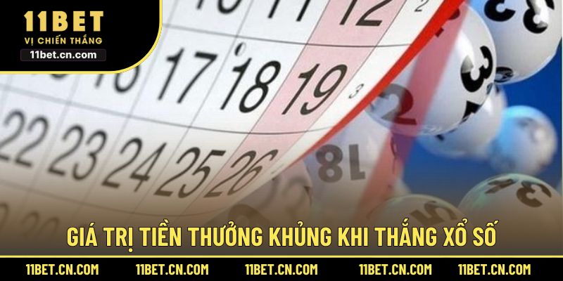 Giá trị tiền thưởng khủng khi thắng xổ số