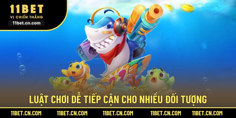 Luật chơi dễ tiếp cận cho nhiều đối tượng