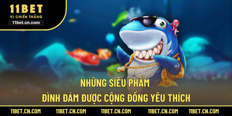 Những siêu phẩm đình đám được cộng đồng yêu thích