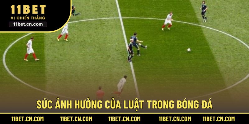 Sức ảnh hưởng của luật trong bóng đá