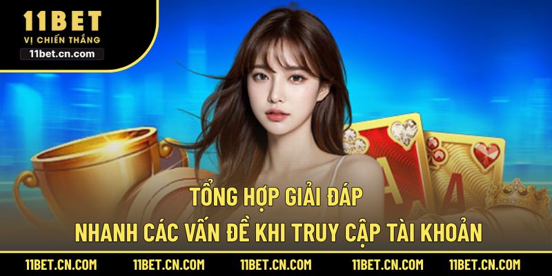 Tổng hợp giải đáp nhanh các vấn đề khi truy cập tài khoản