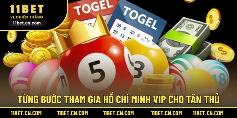 Từng bước tham gia Hồ Chí Minh VIP cho tân thủ