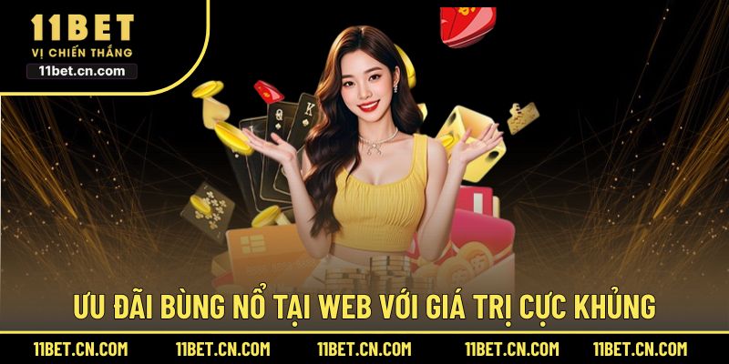 Ưu đãi bùng nổ tại web với giá trị cực khủng
