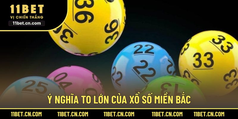 Ý nghĩa to lớn của xổ số miền Bắc